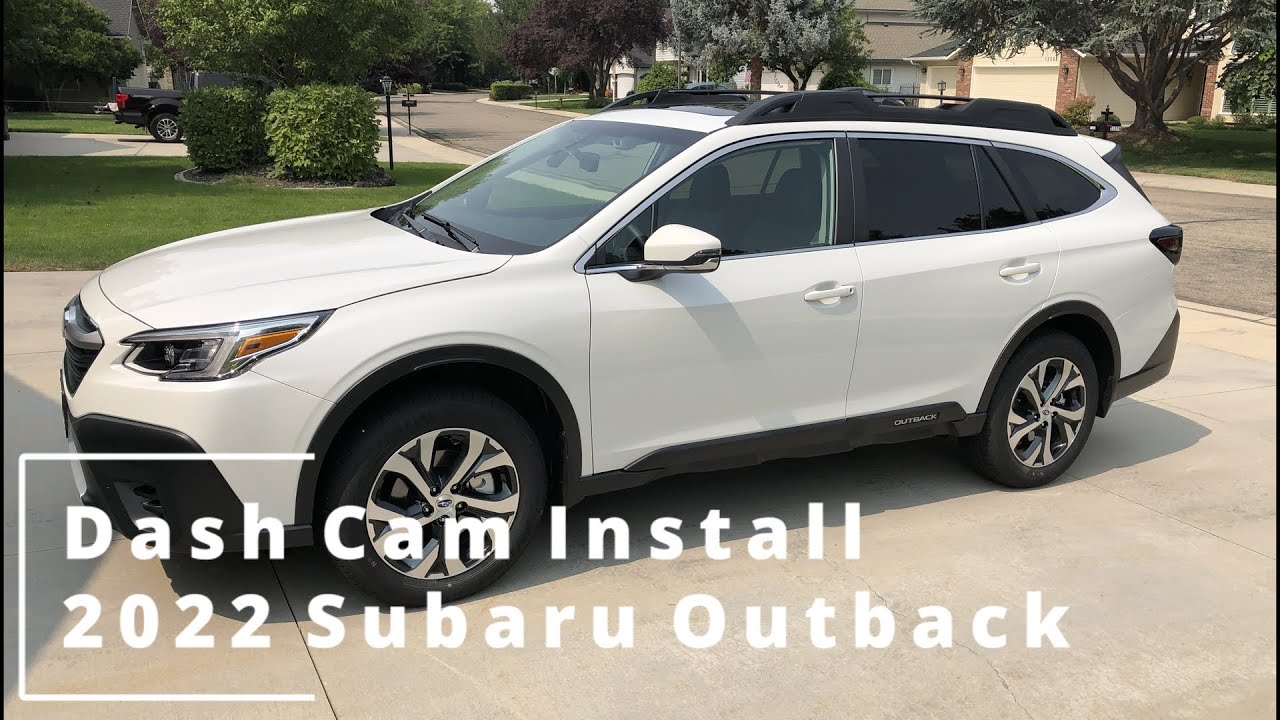 2022 Outback Dashcam Install