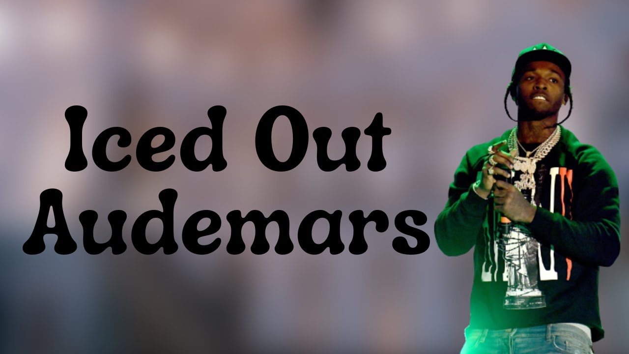 Pop Smoke - Iced Out Audemars (Lyrics)