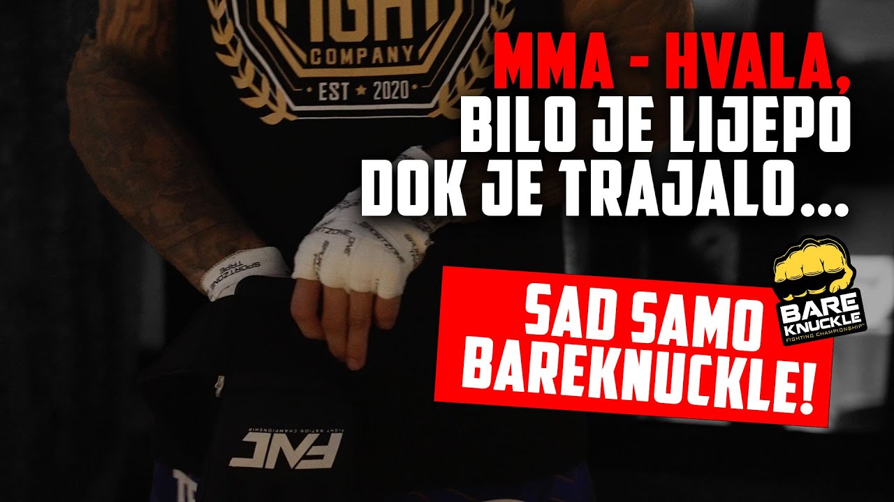 Moja MMA karijera je zavrsena a BAREKNUCKLE samo sto je pocela!