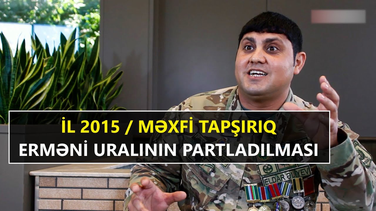 2015-ci ildə pusquda 24 nəfər erməninin partladılması / Eldar Əliyev