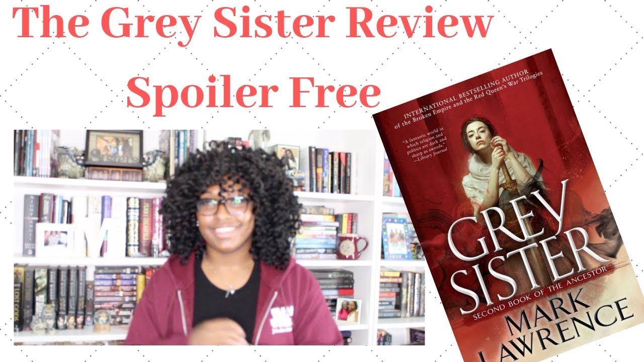 The Grey Sister Book Review  [Spoiler Free]
