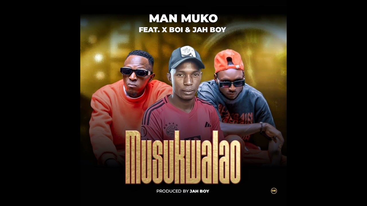 Man Muko ft X Boi & Jah Boy - Musukwalao (Official Audio)