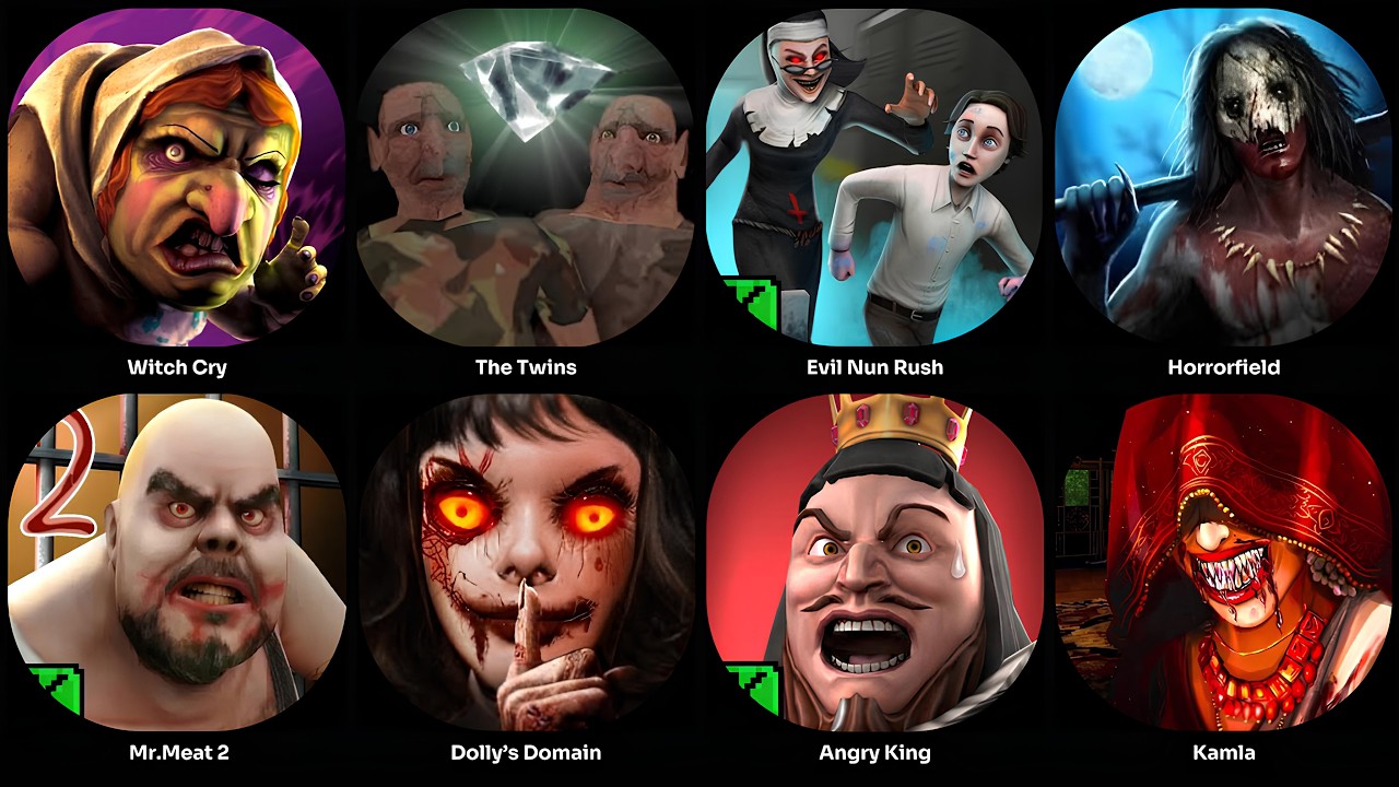 Kamla,Witch Cry,The Twins,Angry king,Mr.meat 2,Evil Nun Rush