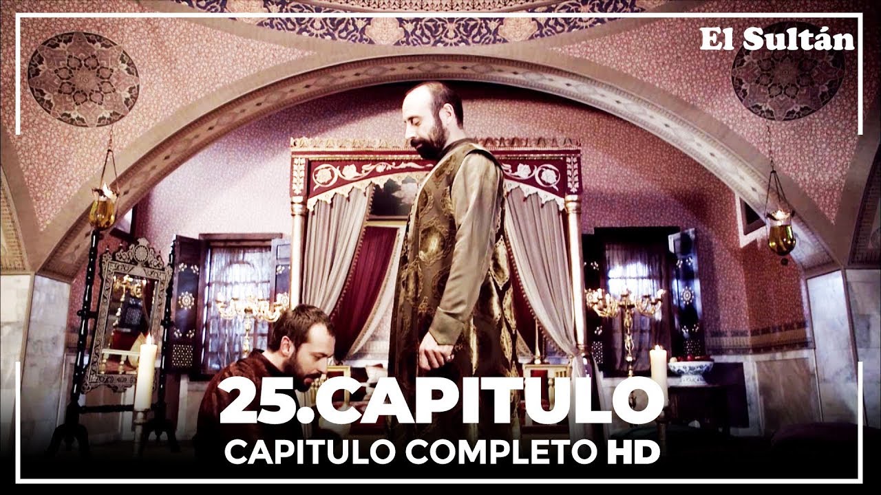 El Sult&aacute;n Capitulo 25 Completo