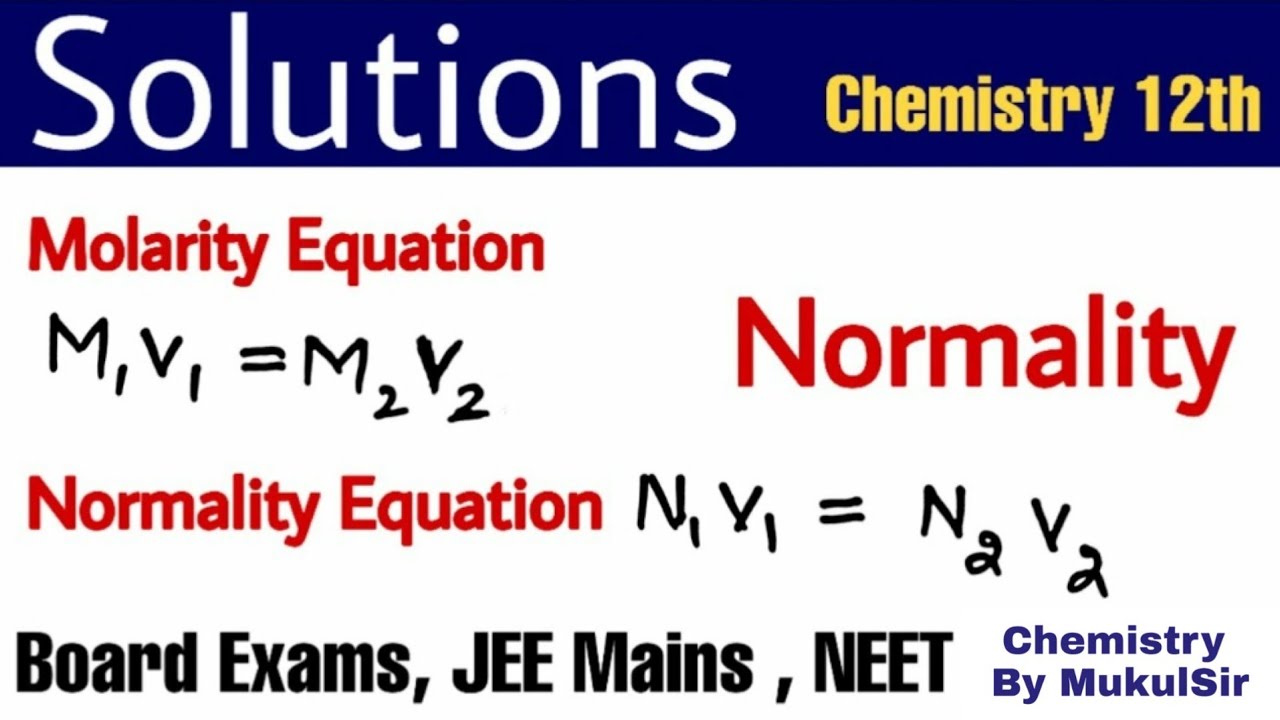 Solutions | Chemistry 12th | Normality , Molarity and normality Equations | JEE NEET