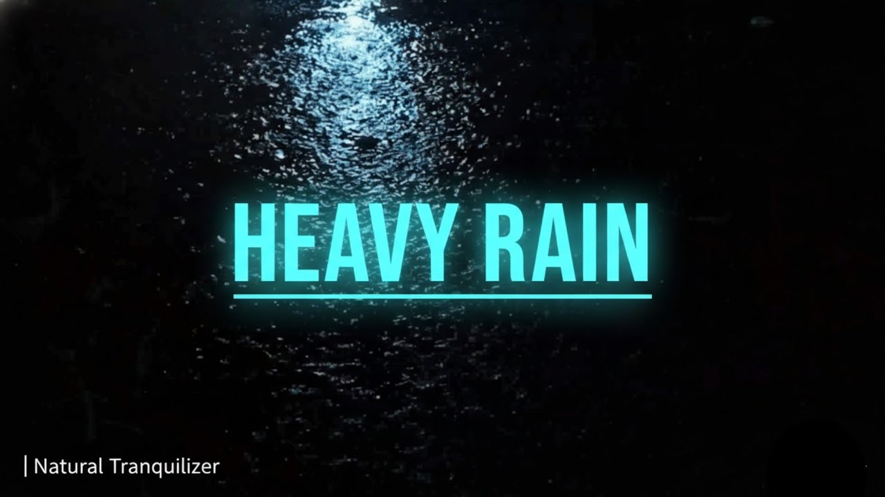 HEAVY RAIN Sounds for Deep Sleep & Relaxation | Natural Tranquilizer