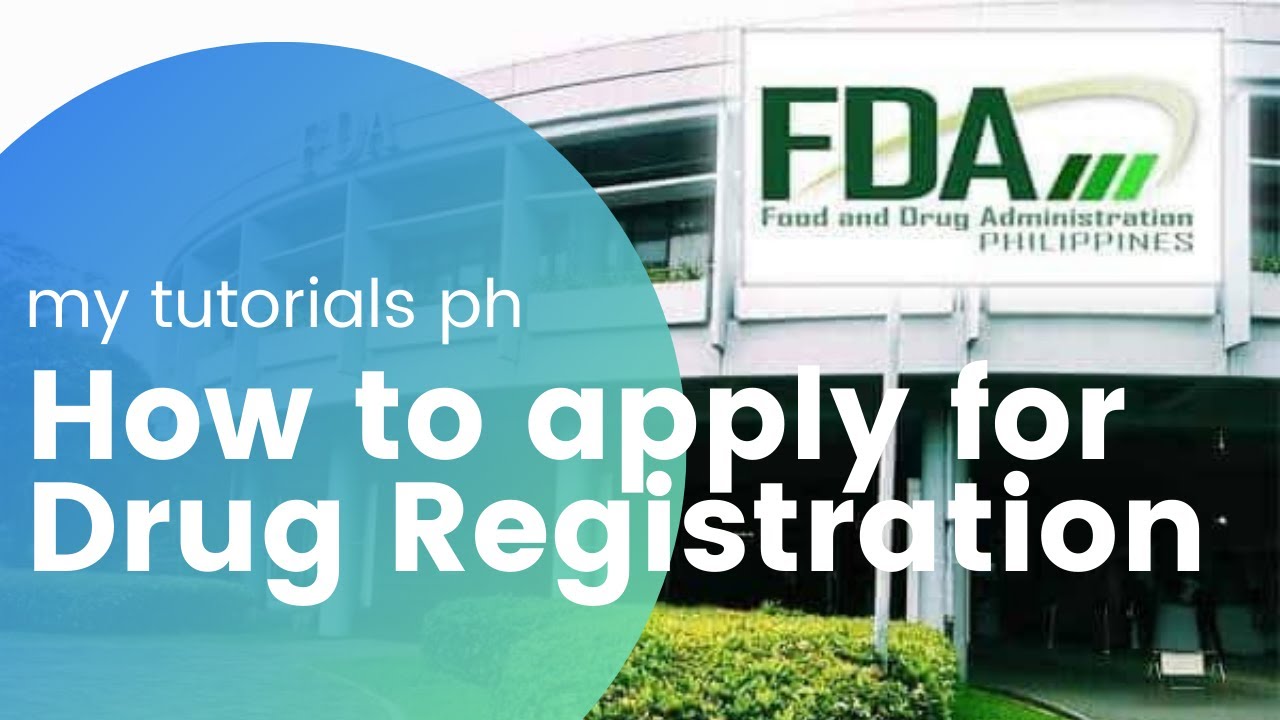 HOW TO APPLY FOR DRUG REGISTRATION - FOOD AND DRUG ADMINISTRATION PH