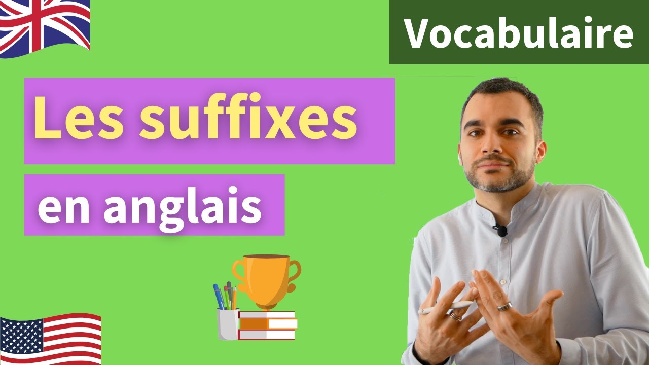 Les principaux suffixes en anglais (ness, hood, ly, ing, less, able, ...)
