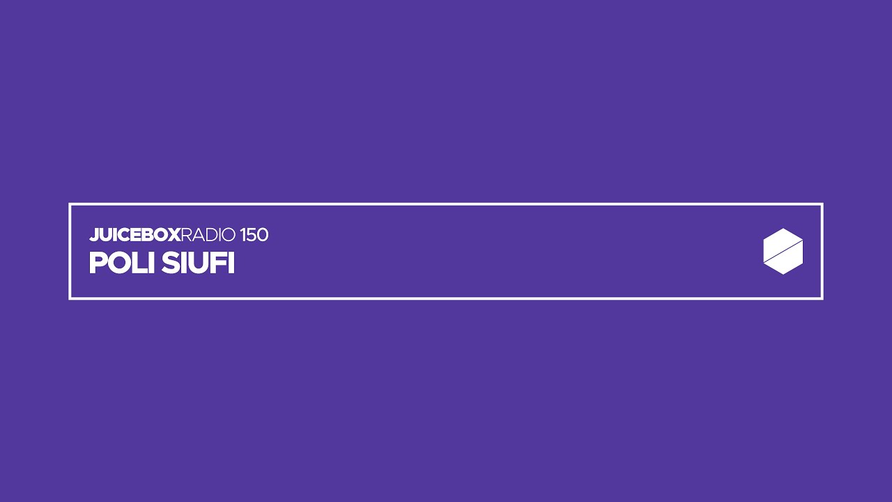 Juicebox Radio 150 - Poli Siufi