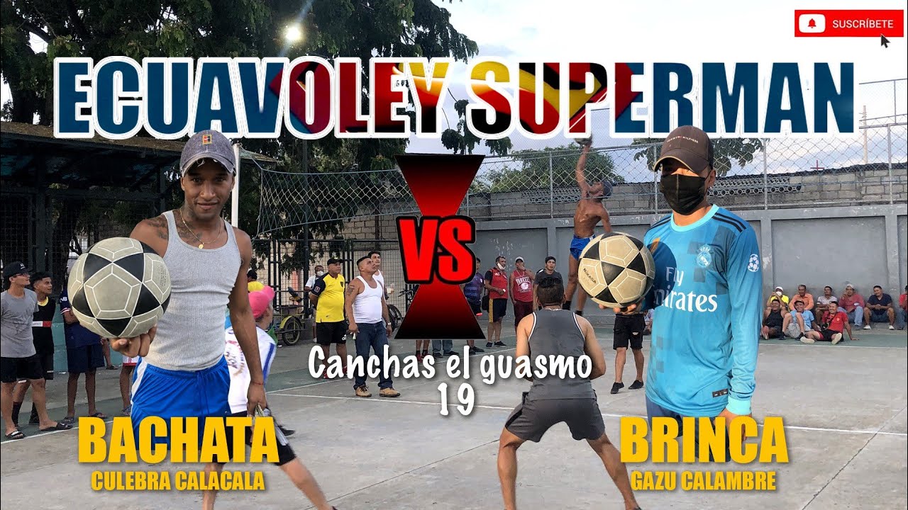 ecuavoley super man partido bachata contra brinca brinca cancha el guasmo la 19
