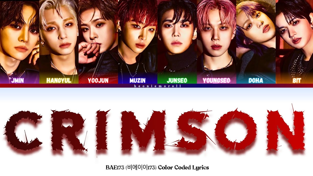 BAE173 (비에이이173) - 'CRIMSON' Color Coded Lyrics [HAN / ROM / ENG]