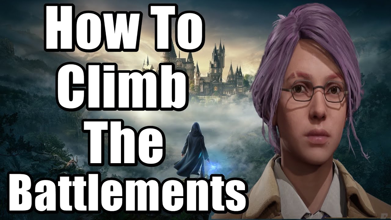 Hogwarts Legacy The High Keep - How To Climb The Battlements