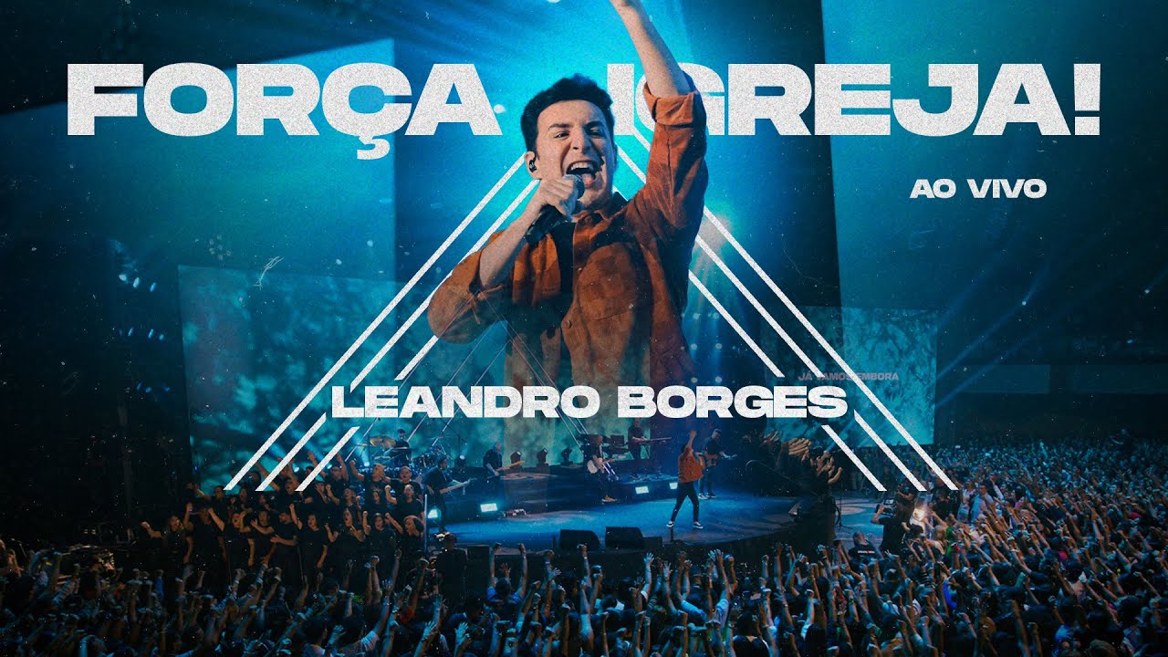 LEANDRO BORGES - FOR&Ccedil;A IGREJA - AO VIVO