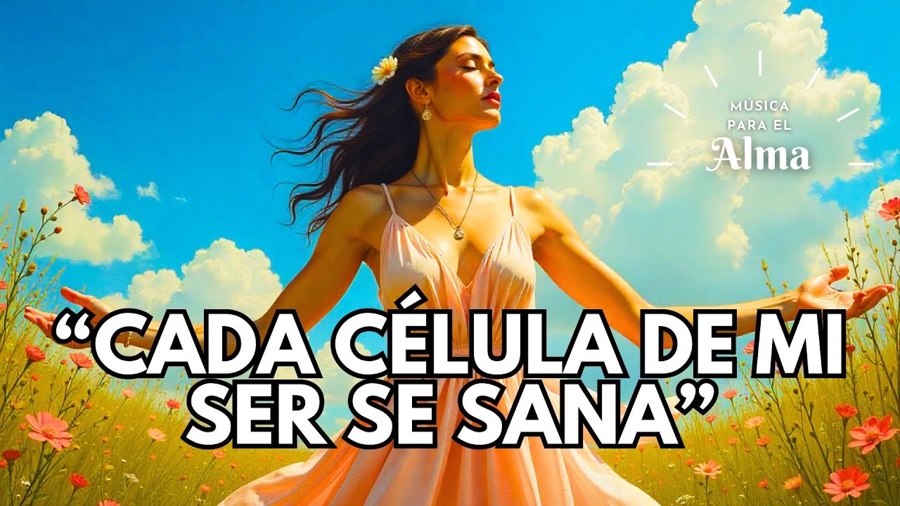 🌿✨ CADA CÉLULA DE MI SER SE SANA  | Mantra de sanación profunda y restauración interior 🙏💚