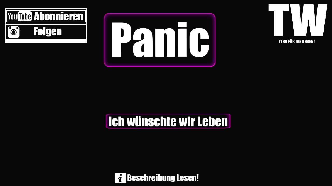 ☢ Panic - Ich wünschte wir Leben ☢