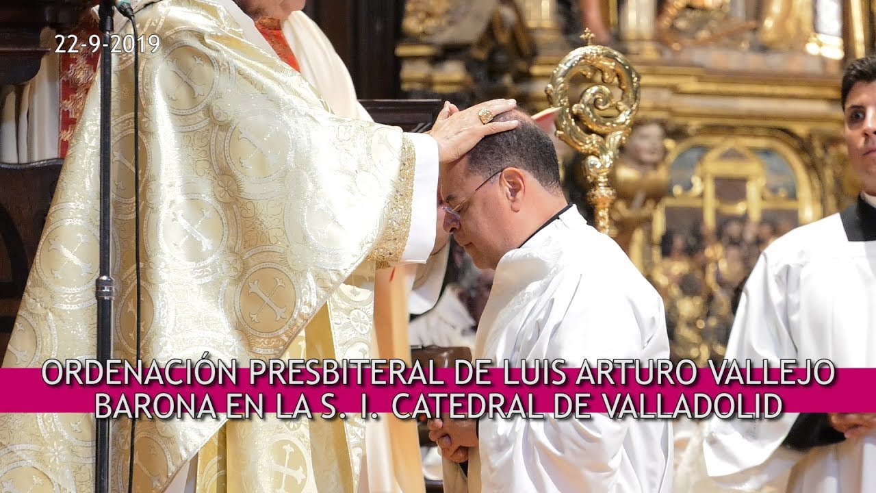 Ordenación de Luis Arturo Vallejo en la Catedral de Valladolid