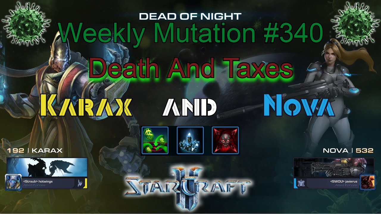 [StarCraft 2] Weekly Mutation #340: Death And Taxes (Karax & Nova)