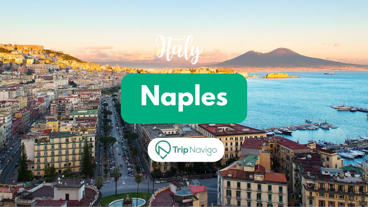 Naples – Discover the 18 Most Fascinating Places in the Capital of Italy’s Campania Region