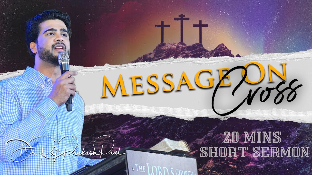 20 Minutes Sermon || Message On Cross || Raj Prakash Paul || Telugu Christian Message