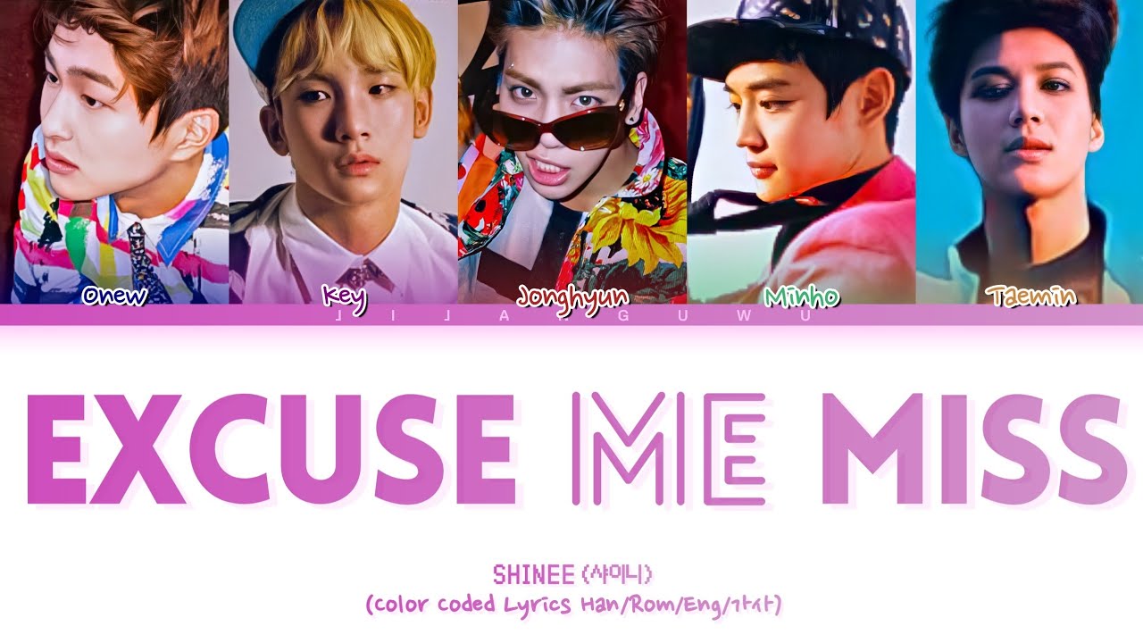 SHINEE (샤이니) – Excuse Me Miss (Color Coded Lyrics)