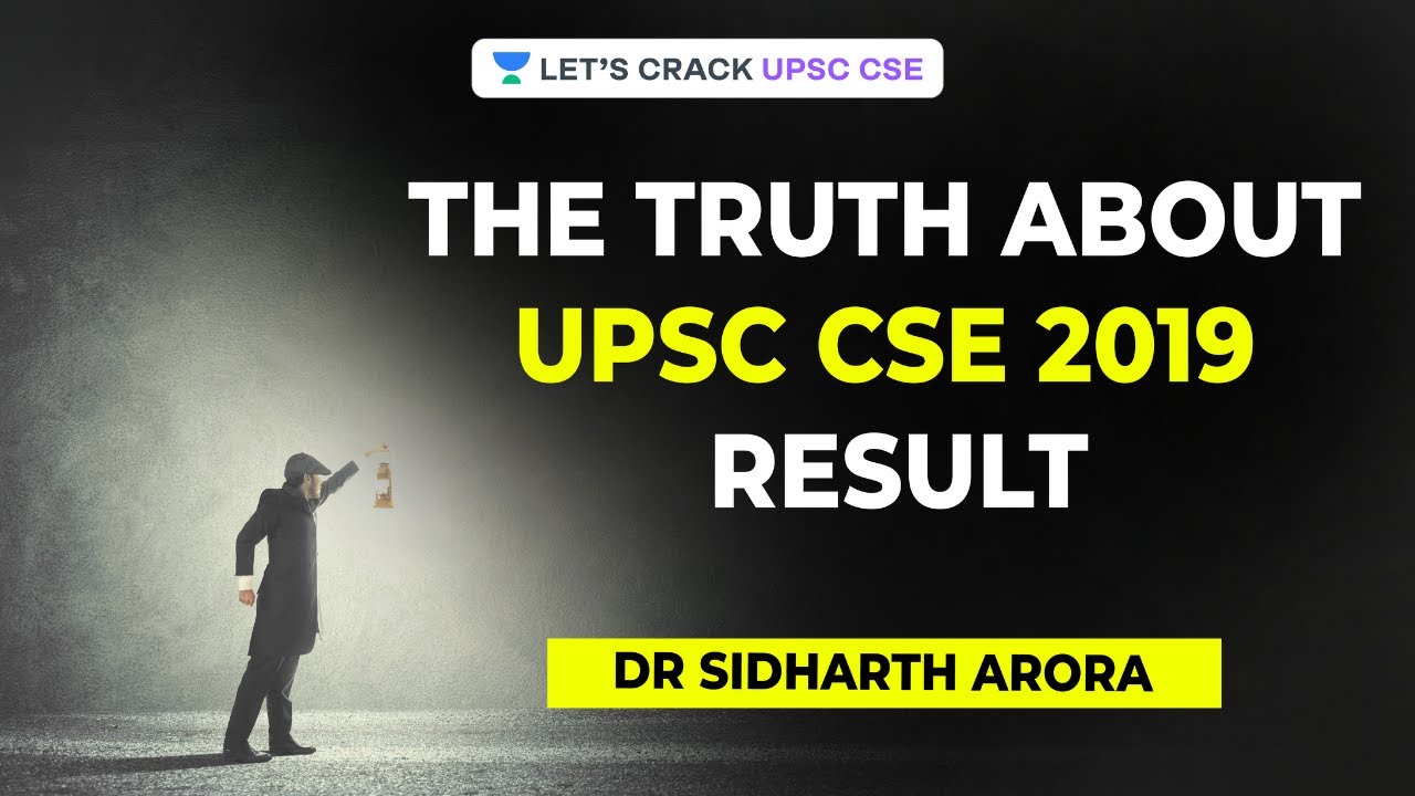 The Truth About UPSC CSE 2019 Result | Crack UPSC CSE/IAS | Dr Sidharth Arora