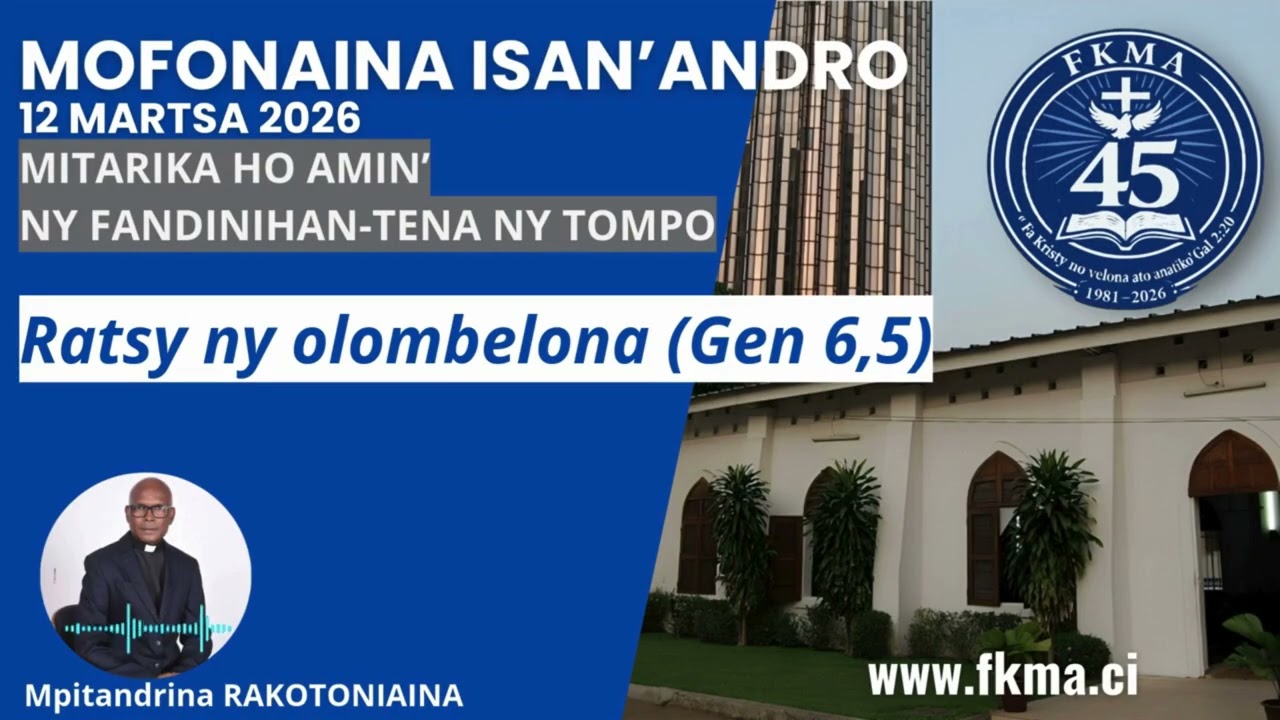 Mofonaina 12 Martsa 2026 |  Ratsy ny olombelona (Gen 6,5)