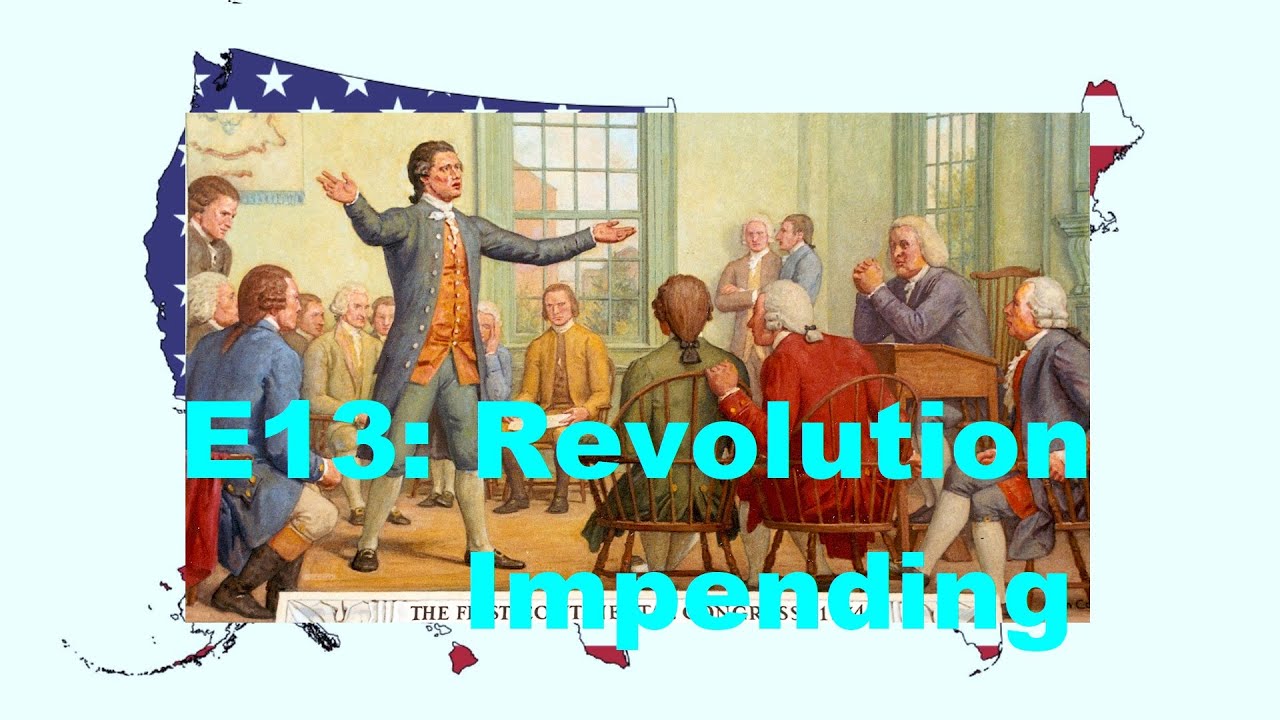 E13. Revolution impending. United States History P4: Colonial Union 1760-1774