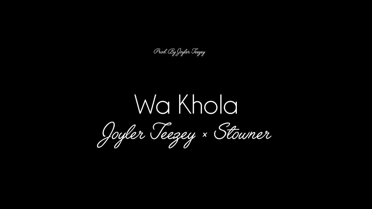 Joyler Teezey - Wa Khola Feat. Stowner (Unmastered Vision) Lyric Video | Hip Hop | Afrobeat