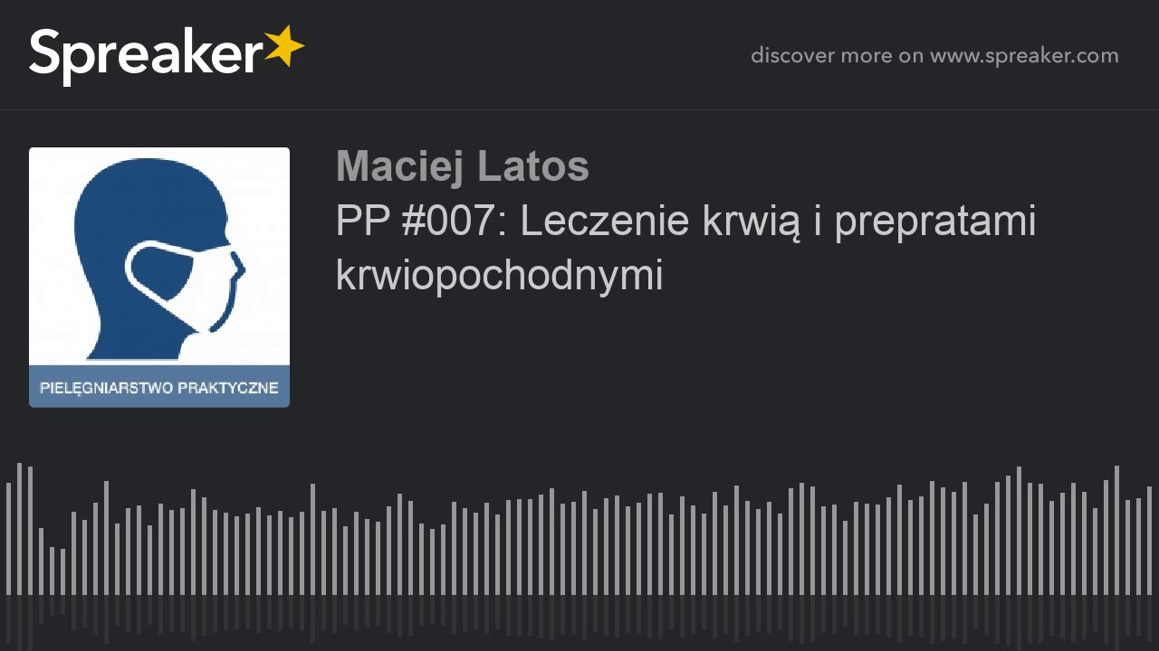 PP #007: Leczenie krwią i prepratami krwiopochodnymi