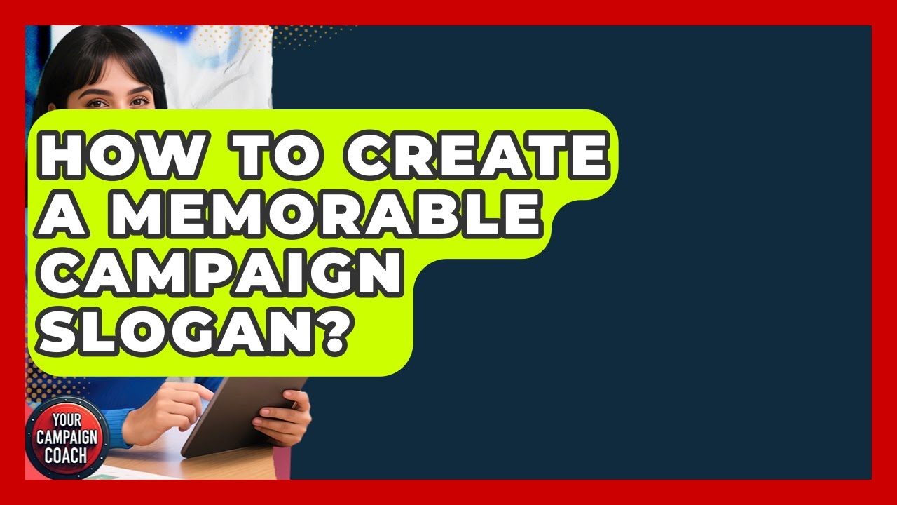 How To Create A Memorable Campaign Slogan? - Your Campaign Coach