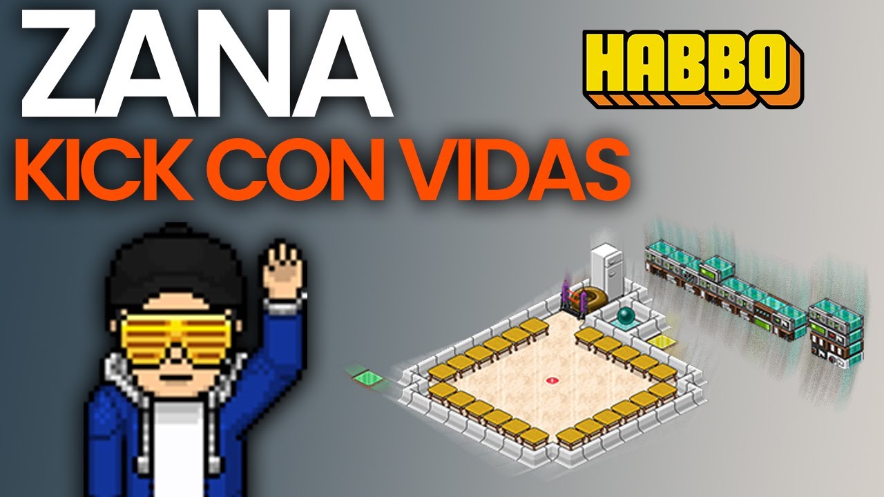 ZANA KICK CON VIDAS EXTRA HABBO l dime.carlitos