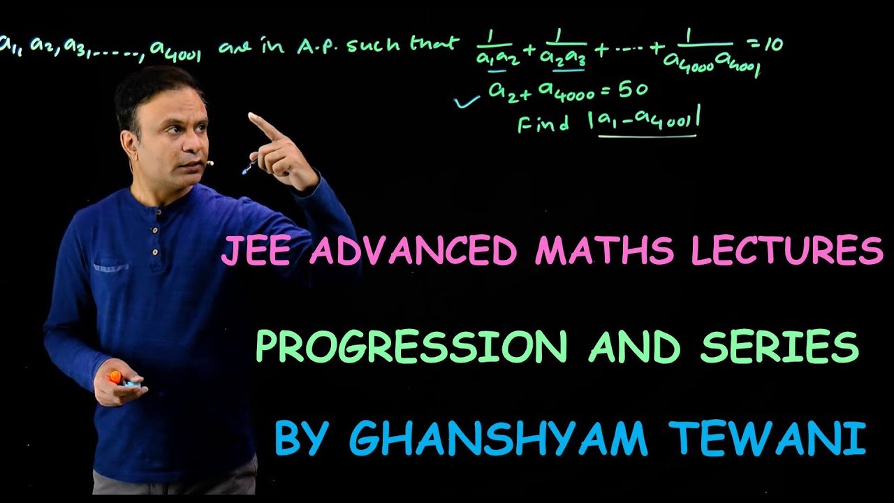 Progression and Series | JEE Maths Videos | Ghanshyam Tewani | Cengage