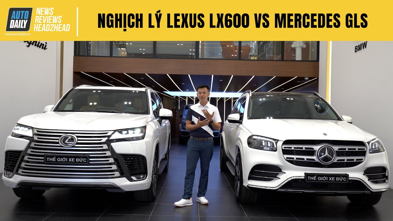 Nghịch lý về giá giữa một chiếc Lexus LX600 và Mercedes GLS - So sánh trực quan |Autodaily.vn|