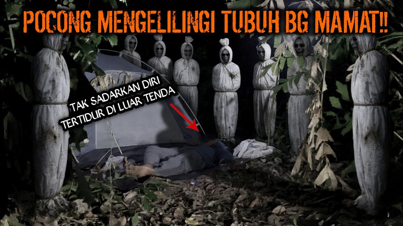 CAMPING HOROR MAMAT GA SADARKAN DIRI TIDUR DI LUAR TENDA SETAN MENGELILINGI TUBUHNYA!!
