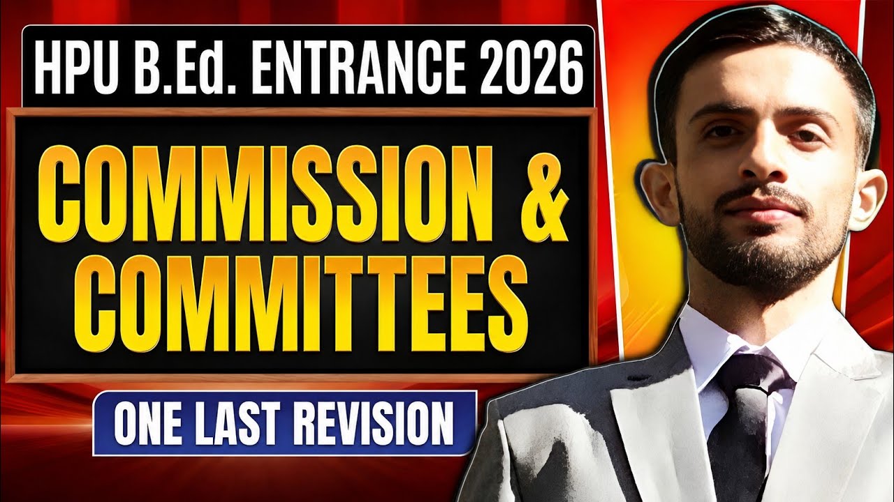 🚨 HPU B.Ed Entrance 2026 | Commission & Committees 📚 | One Last Revision Before Exam 🔥