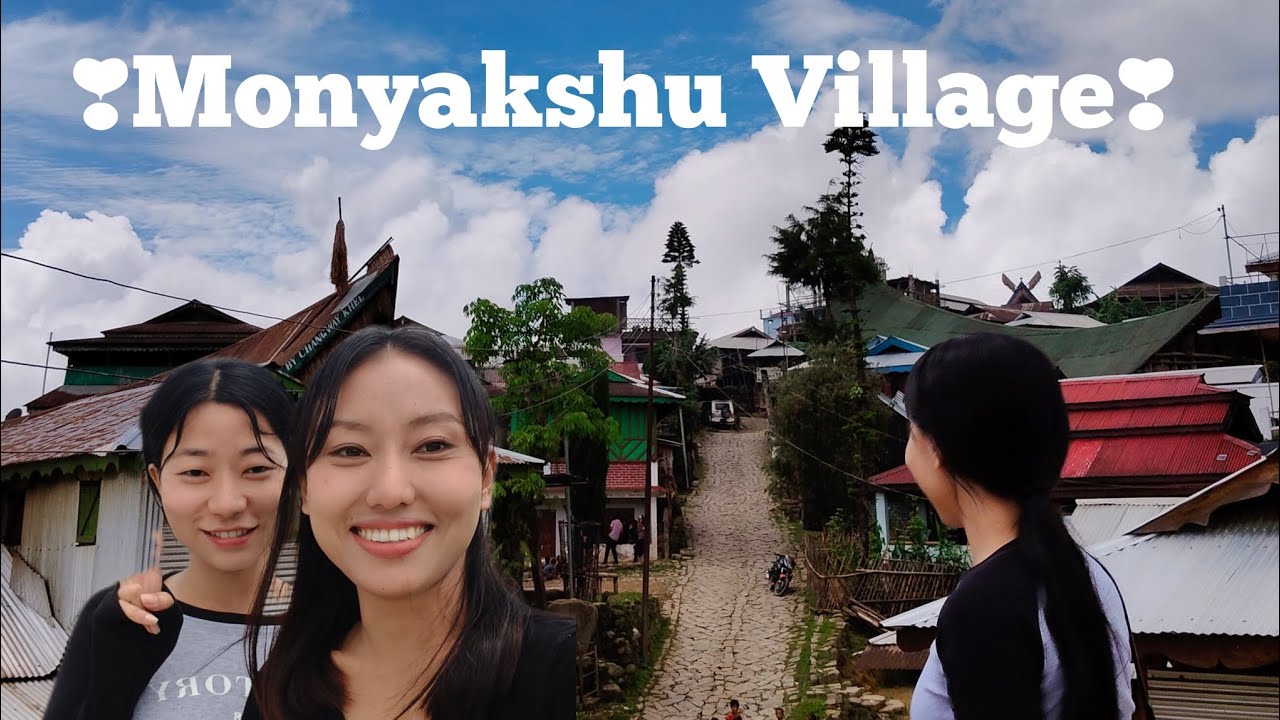 Exploring the Beautiful Village (Monyakshu Village & Monyakshu Town)  //Under Mon District ❣️