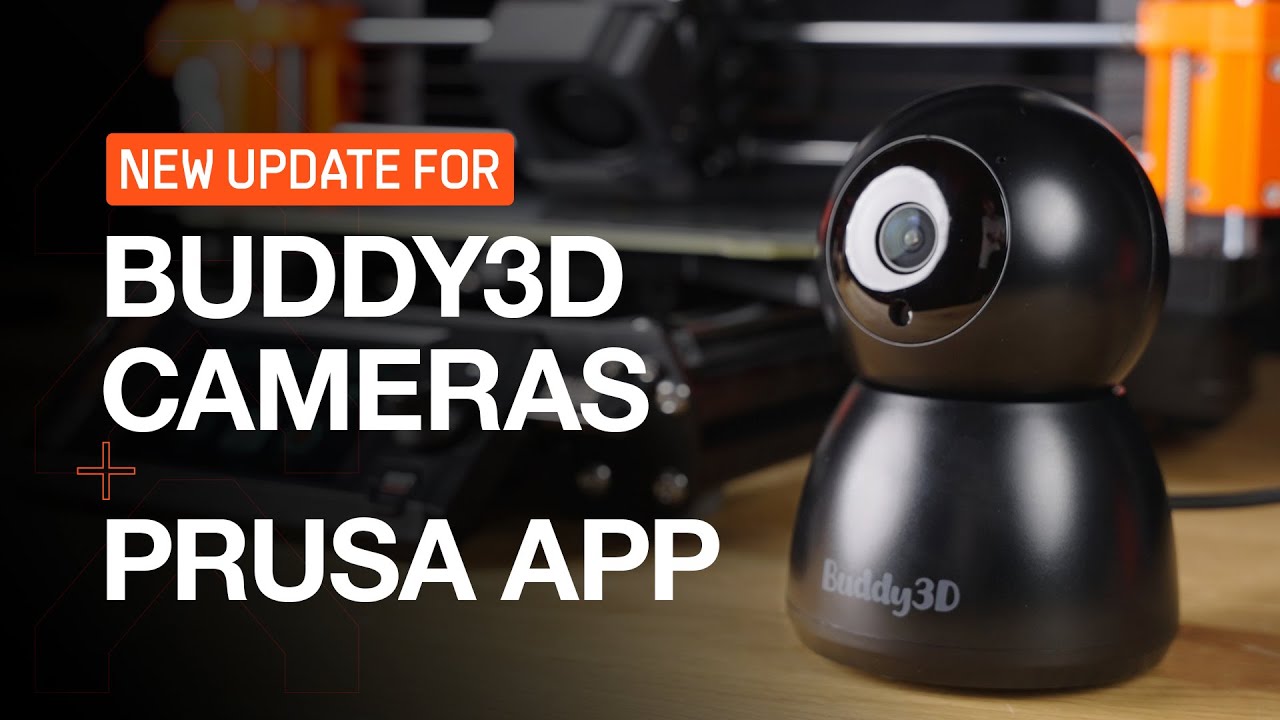 New update for the Buddy3D cameras and Prusa App
