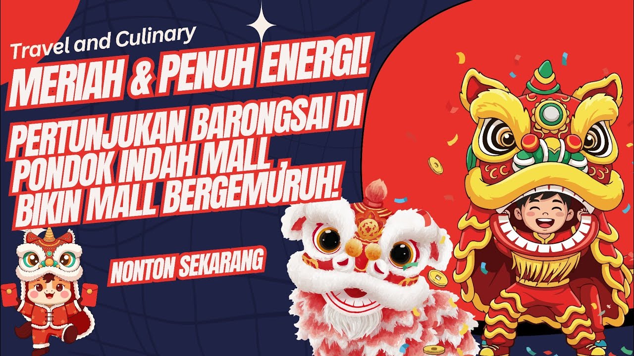 Meriah & Penuh Energi! Pertunjukan Barongsai di Pondok Indah Mall Bikin Mall Bergemuruh 🦁✨