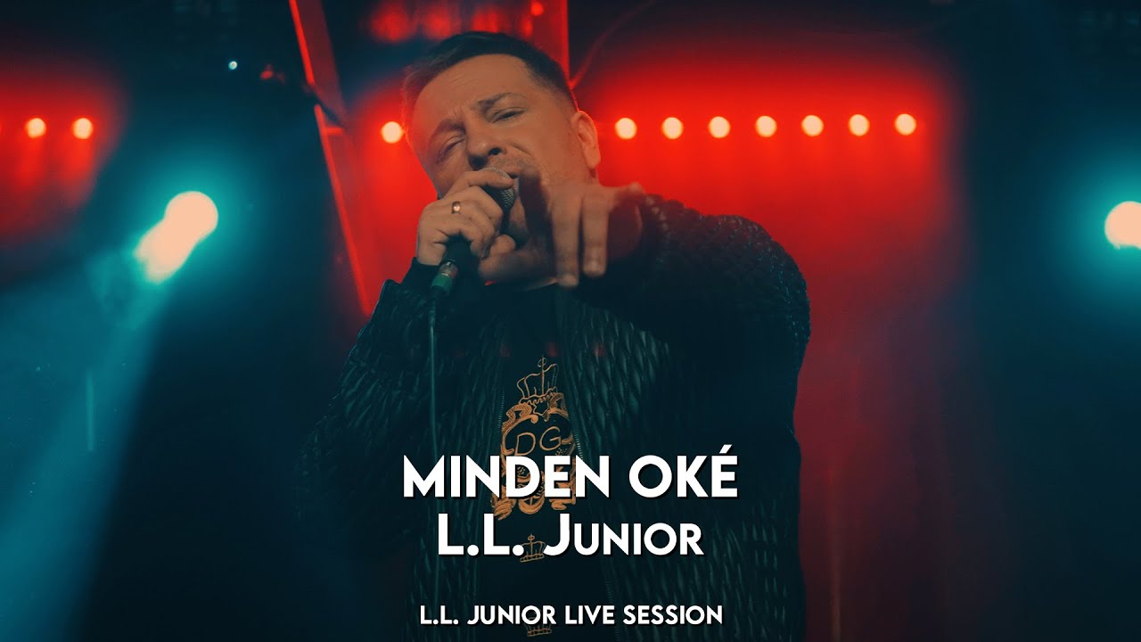 Minden Oké - L.L. Junior - (L.L. Junior Live Session)