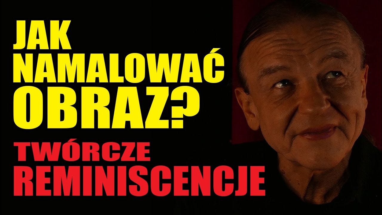 JAK NAMALOWAĆ OBRAZ? | TWÓRCZE REMINISCENCJE [