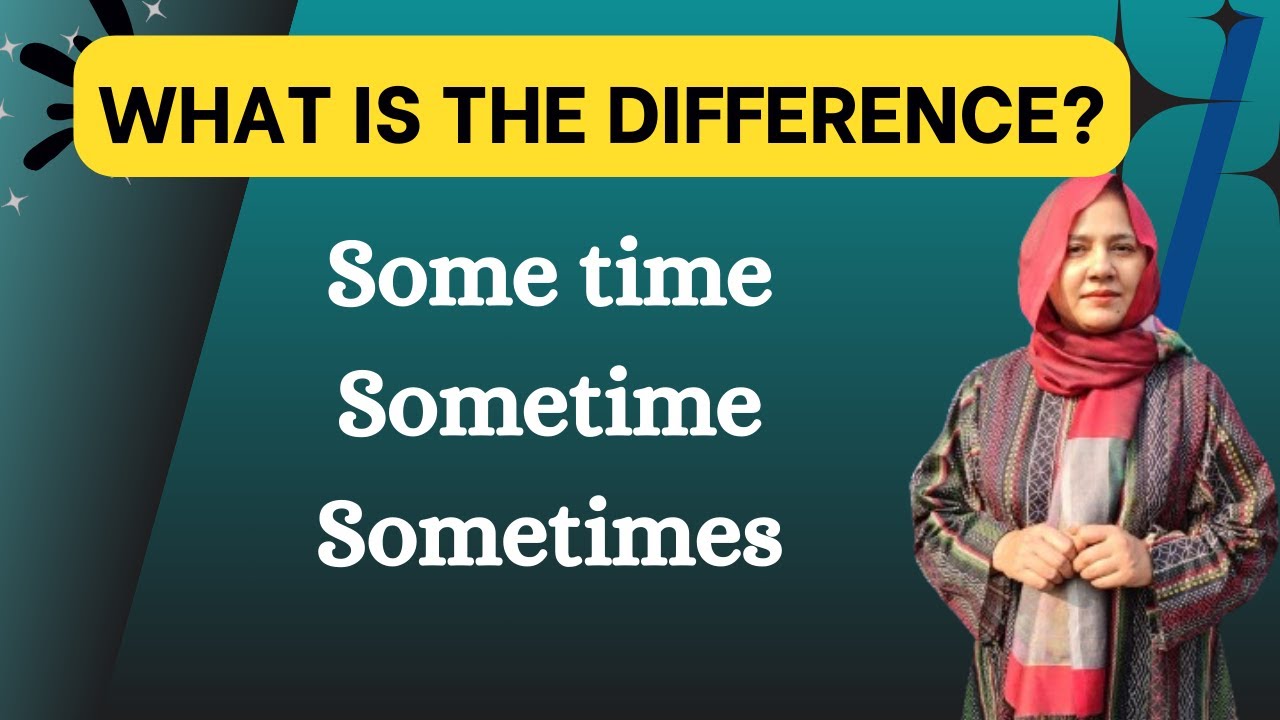Sometime vs Some time vs Sometimes || What is the Difference?