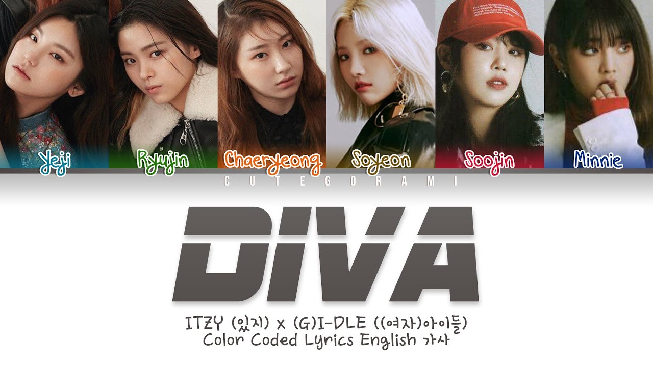 (여자)아이들 (G)I-DLE X ITZY (있지) (I-ITZY(아이-있지) - Diva (Color Coded Lyrics English 가사)