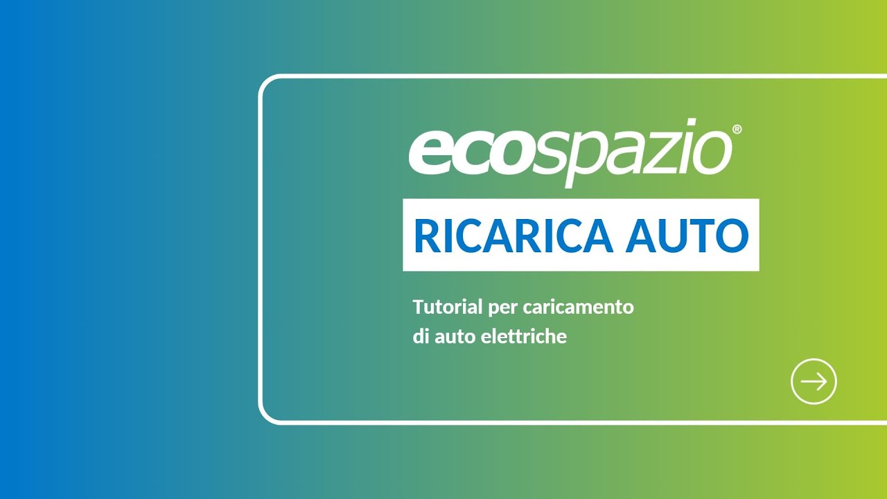 Tutorial ricarica auto EcoSpazio