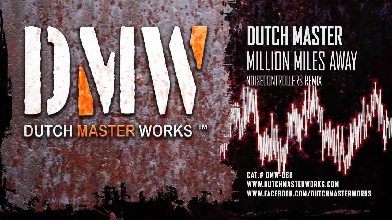 Dutch Master - Million Miles Away (Noisecontrollers Remix) [OFFICIAL]