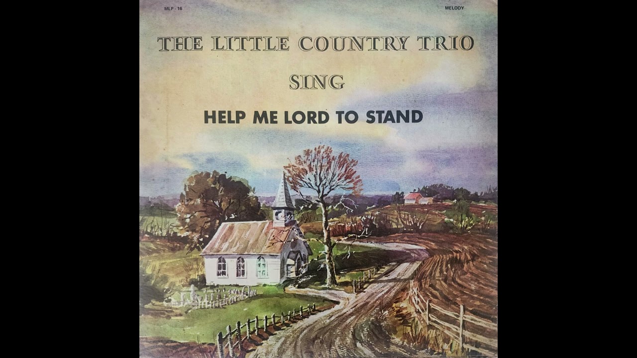 The Little Country Trio Sing: Help Me Lord to Stand [1969 Ohio Gospel] (Full Album Rip)