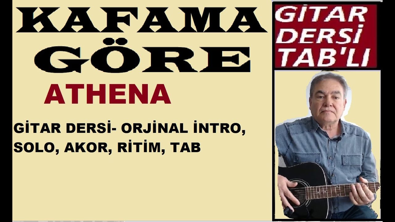 KAFAMA GÖRE - ATHENA - Gitar dersi. intro, solo, akor, ritim ve tab