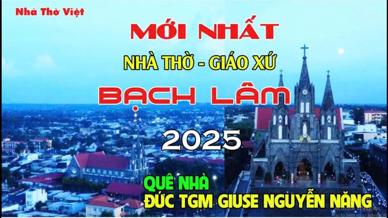 NHÀ THỜ-GIÁO XỨ BẠCH LÂM - NHÀ THỜ ĐÁ ĐẦU TIÊN GIÁO HẠT GIA KIỆM- QUÊ NHÀ ĐTGM.GIUSE NGUYỄN NĂNG#530