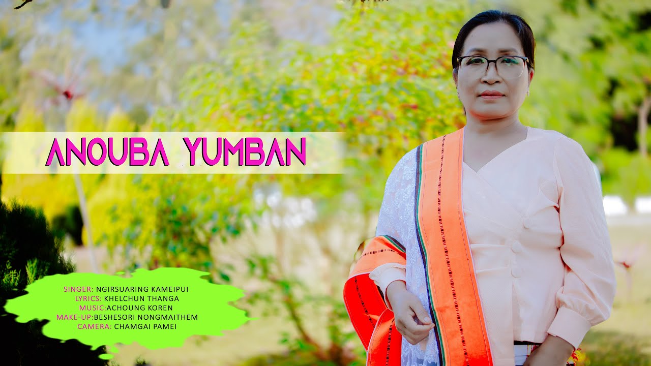ANOUBA YUMBAN||Ngirsuaring kameipui ||Wedding song ||Manipuri Music video