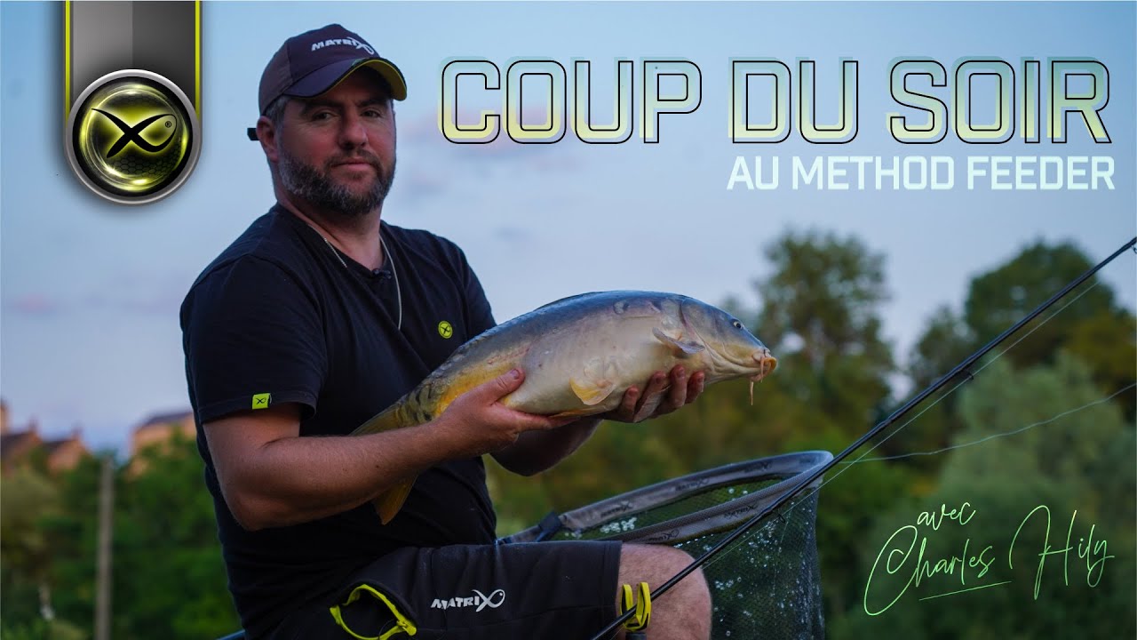 COUP DU SOIR au METHOD FEEDER avec Charles Hily - Matrix fishing TV 🇫🇷 #2023 #pêche #video #france