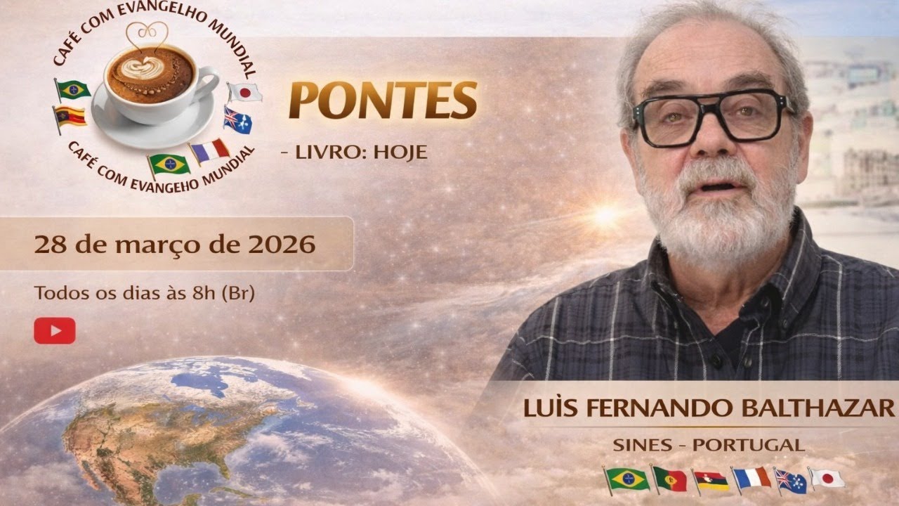 CAF&Eacute; COM EVANGELHO MUNDIAL com LUIS FERNANDO BALTHAZAR,  Livro Hoje, Li&ccedil;&atilde;o: PONTES